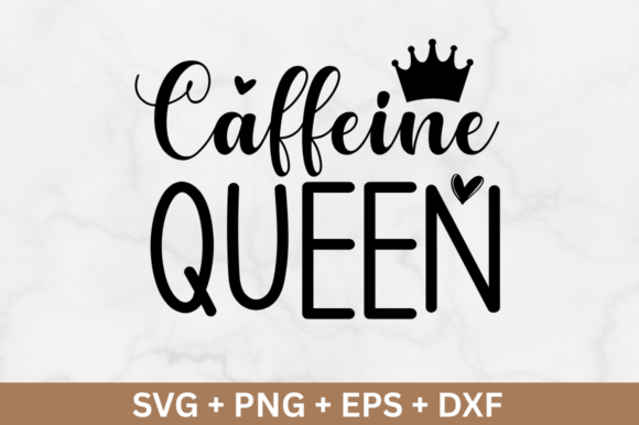 Caffeine Queen SVG: A Coffee-Inspired Graphic for Modern Crafts and Branding