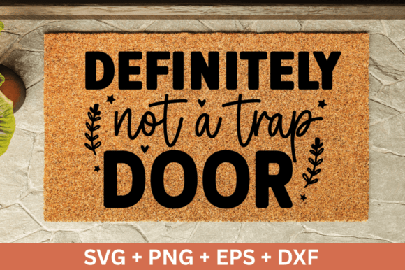 Definitely Not a Trap Door SVG Design for Crafts and Graphics