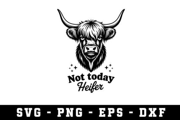 Not Today Heifer SVG Design for Crafts and Graphics