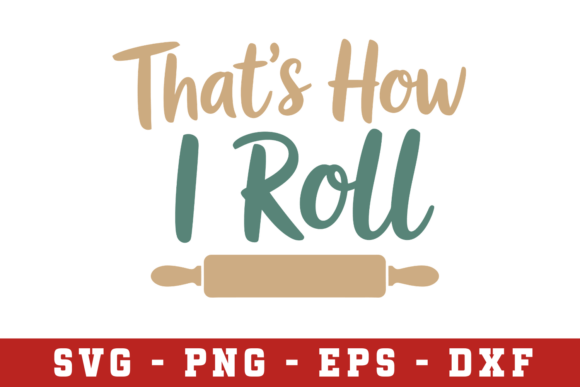 What’s How I Roll SVG: A Versatile Graphic Design Asset for Crafters