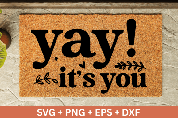 Yay It's You Doormat SVG Design: A Versatile Graphic for Crafts & Branding
